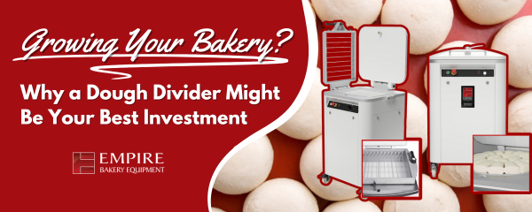 Growing Your Bakery? Why a Dough Divider Might Be Your Best Investment