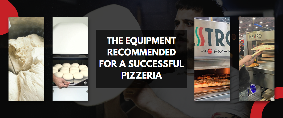 The Pizza Equipment Recommended for a Successful Pizzeria