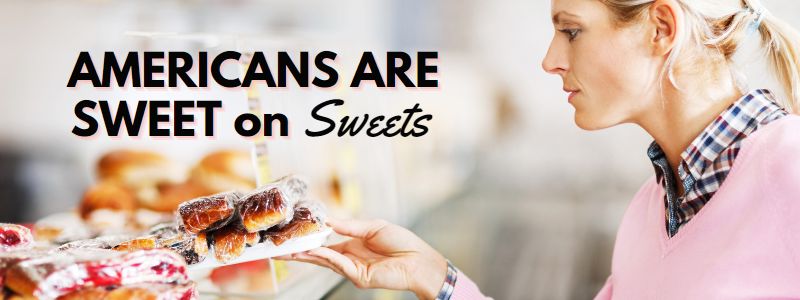Gone is the Guilt: Americans Make Sweets a Daily Indulgence