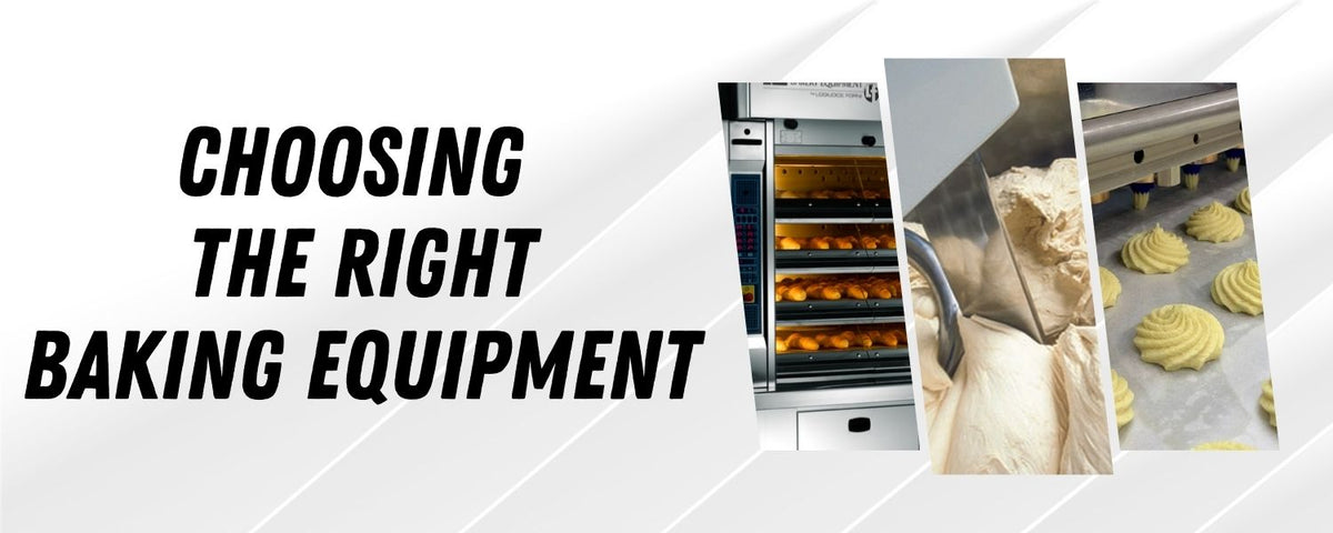 Choosing the Right Baking Equipment for Your Bakery