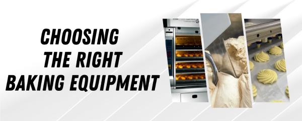 Choosing the Right Baking Equipment for Your Bakery