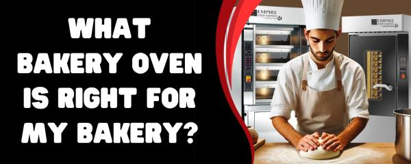 What Baking Oven is Right for My Bakery?
