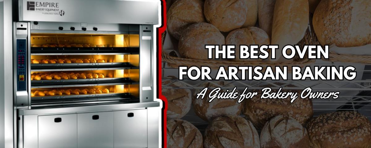 The Best Oven for Artisan Baking: A Guide for Bakery Owners