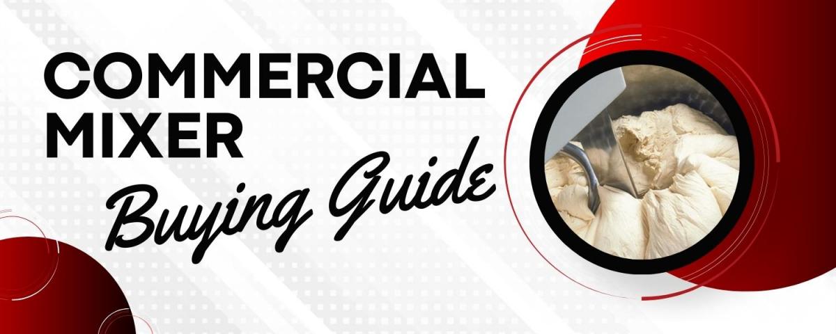 Commercial Dough Mixer Buying Guide